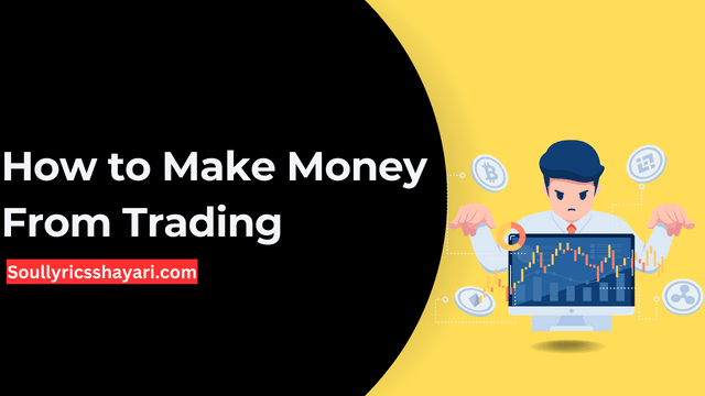 How to Make Money from Trading